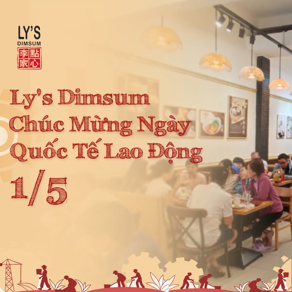 Ly's Dimsum Chúc Mừng Ngày Quốc Tế Lao Động 1/5!