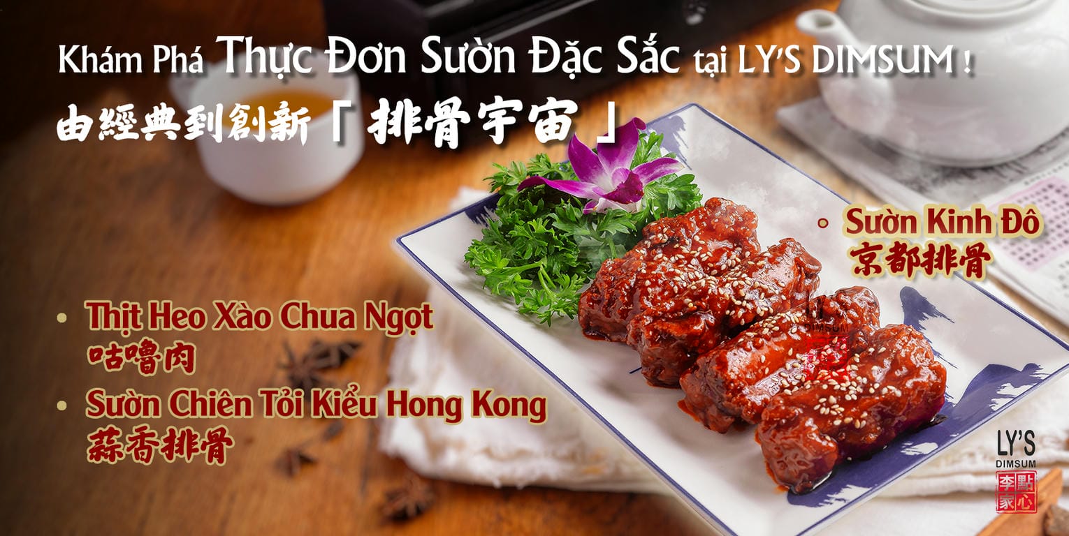 SƯỜN ĐỦ VỊ, "CHIỀU" MỌI THỰC KHÁCH - KHÁM PHÁ THỰC ĐƠN SƯỜN ĐẶC SẮC TẠI LY'S DIMSUM!